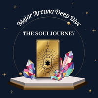 Major Arcana Deep Dive - The Soul Journey