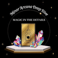 Minor Arcana Deep Dive — Magic in the Details