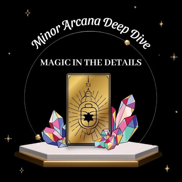 Minor Arcana Deep Dive — Magic in the Details