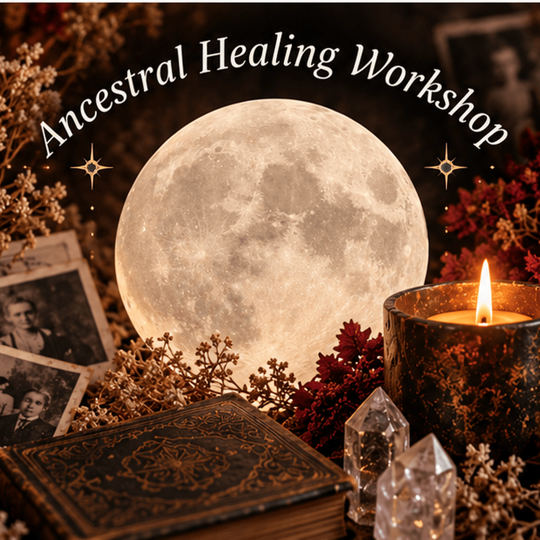Ancestral Healing Workshop -  Friday, October 30 (Live on Zoom)